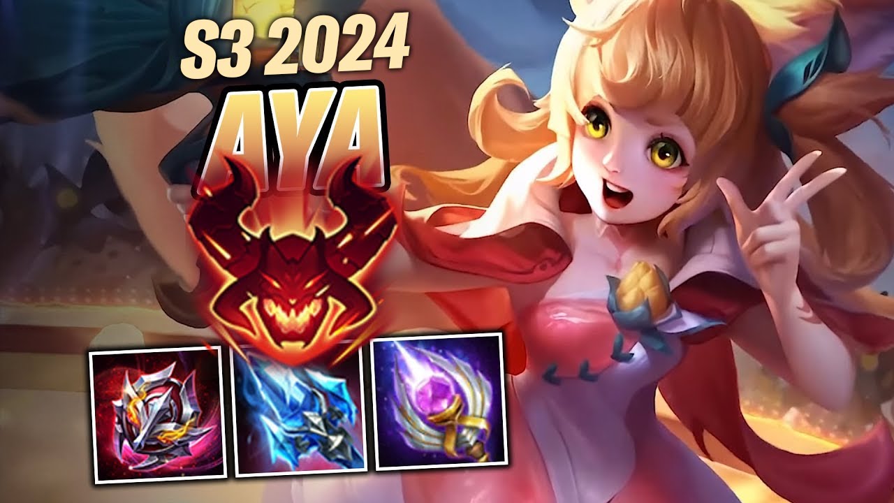 Aya S3 2024 - Trang Bị, Bảng Ngọc, Phù Hiệu, Combo Và Cách Chơi Aya Mạnh Nhất