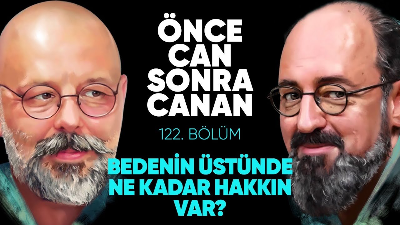 Bedenin Üstünde Ne Kadar Hakkın Var? | Önce CAN Sonra CANAN | 122.Bölüm