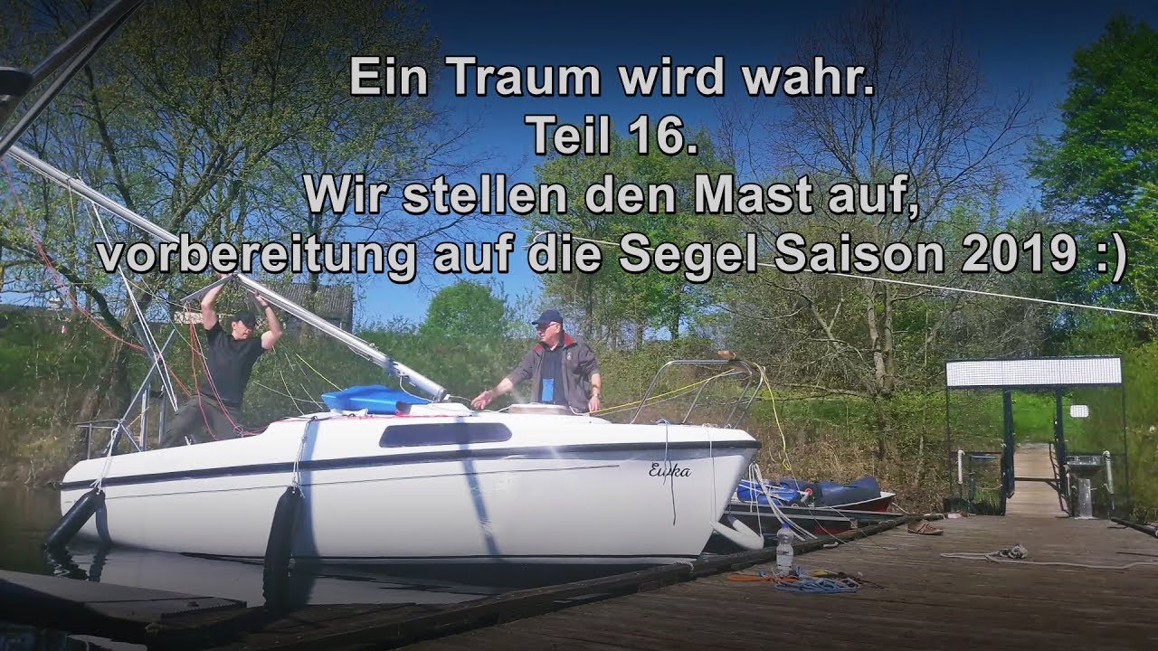 Ein Traum wird wahr - Teil 16 - Wir stellen den Mast auf :)