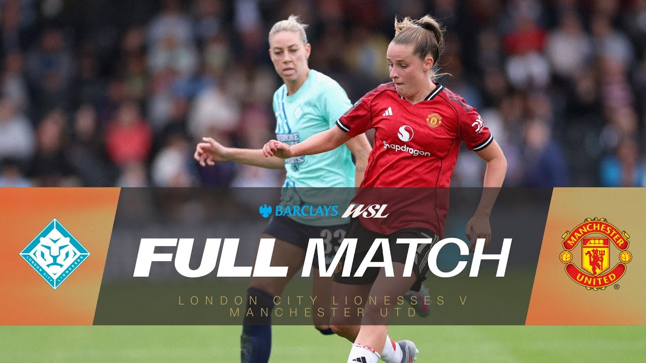 Full Match: London City Lionesses v Manchester United | Barclays WSL 25/26