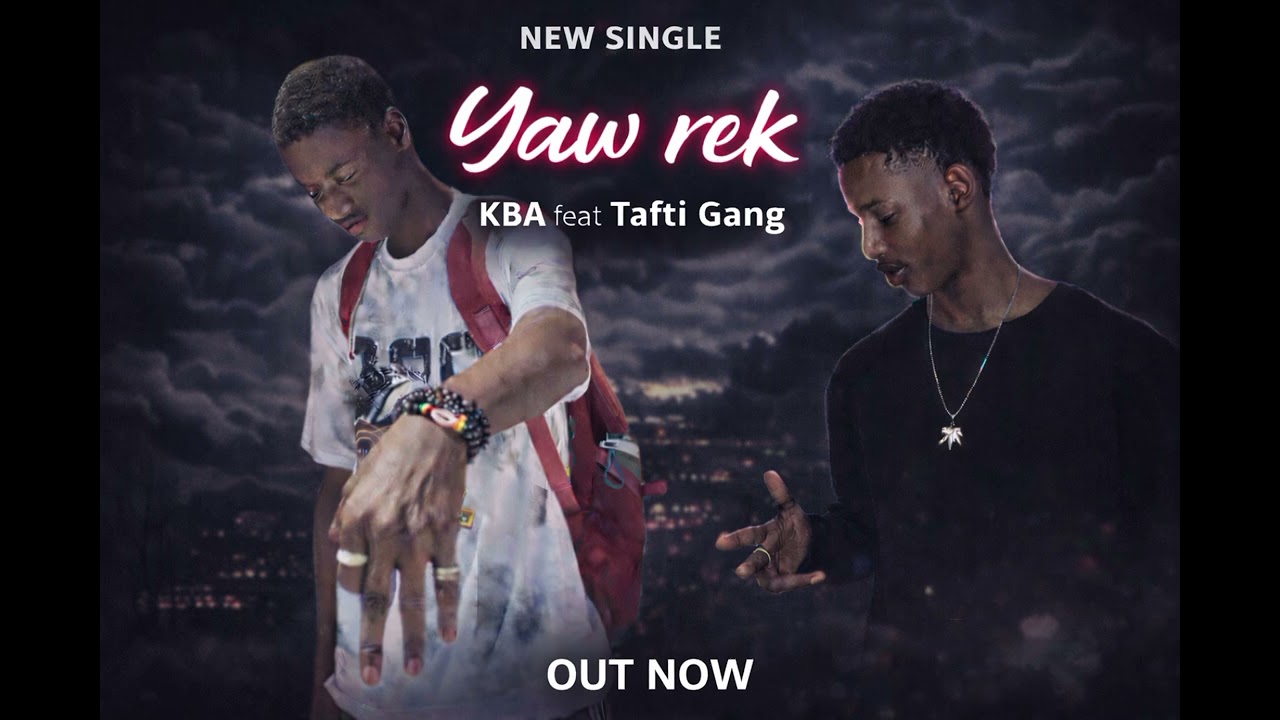 KBA ☠-_ feat _- Tafti Gang -_- Yaw Rek ( &lrm;⁨@chapeaurimtv⁩&nbsp; )