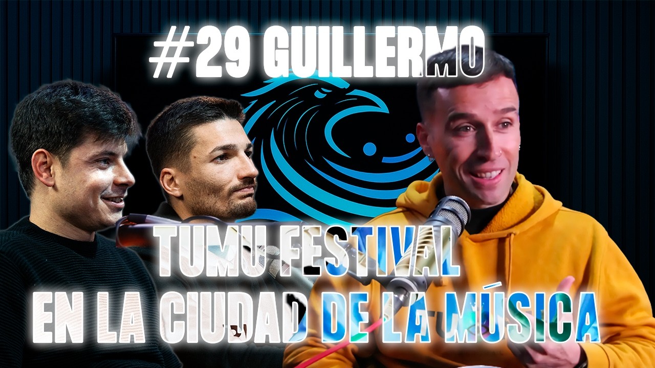 #29 Guillermo 'TUMU FESTIVAL · En la Ciudad de la Música'