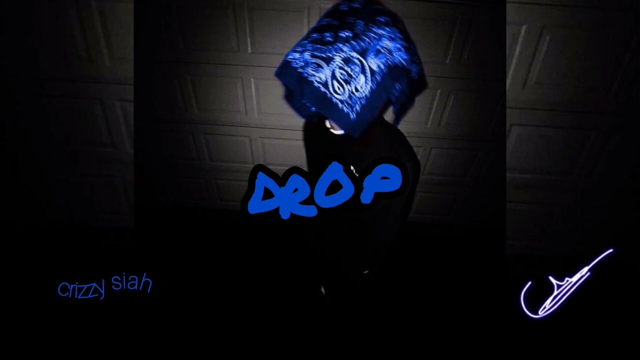 crizzy siah - drop (reworked)