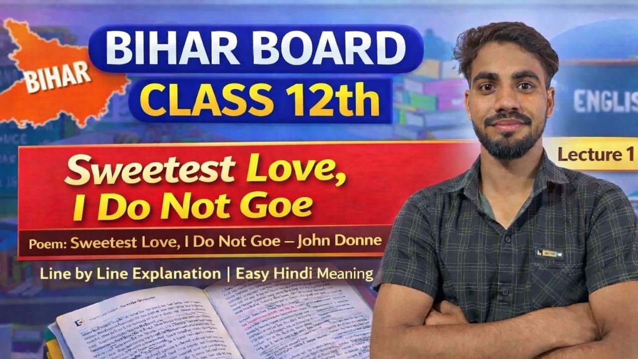 Sweetest Love I Do Not Go | John Donne Poem Explanation | Bihar Board Class 12 English