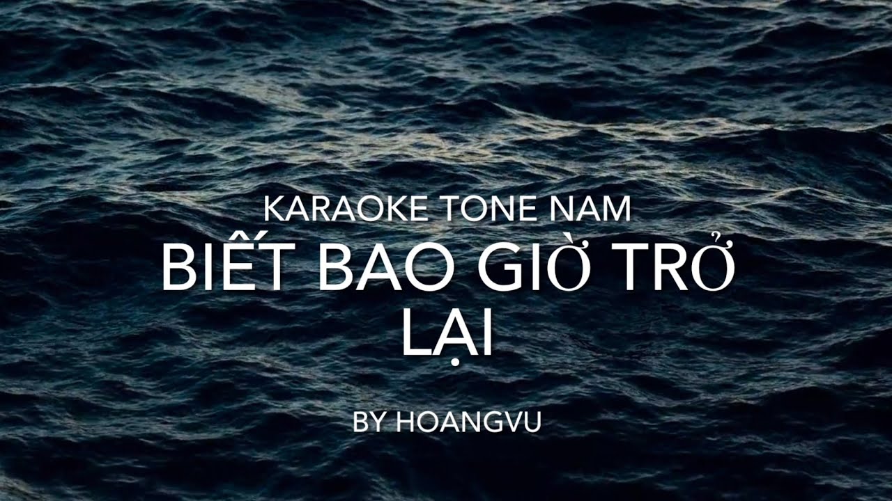 Biết Bao Giờ Trở Lại - Ngô Thụy Miên - Karaoke Tone Nam - By Hoangvu 