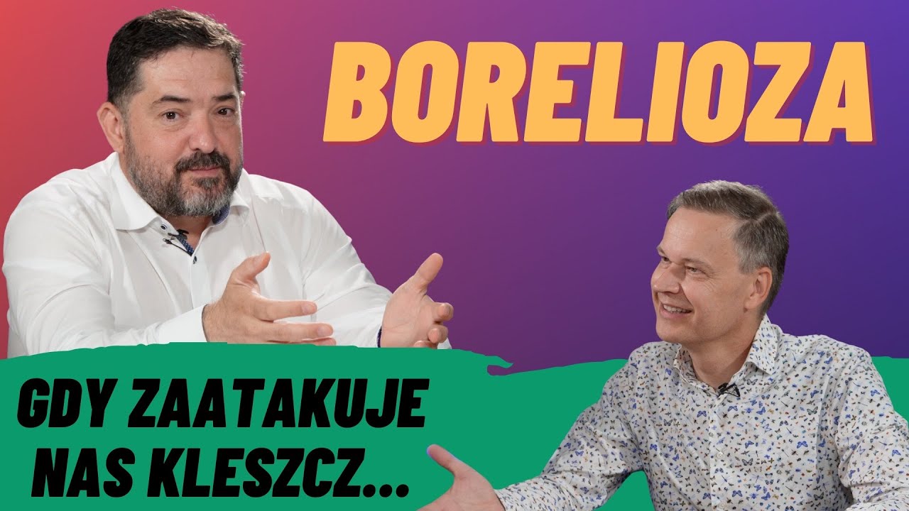 Borelioza - co to jest, jak się leczy?