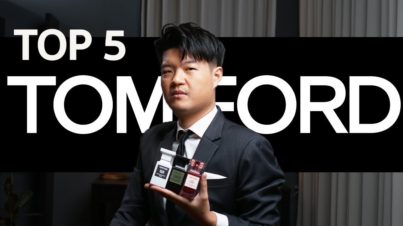 5 อันดับน้ำหอมที่ดีที่สุดของ TOM FORD [TOP 5 BEST TOM FORD FRAGRANCES]