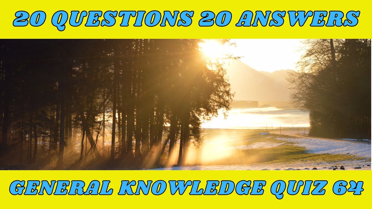 General Knowledge quiz 64  20 pot luck trivia questions