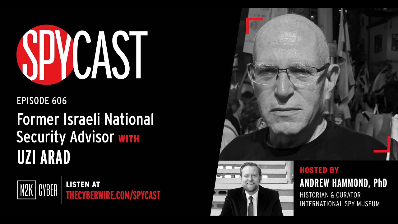 SpyCast - Former Israeli National Security Advisor” – with Uzi Arad