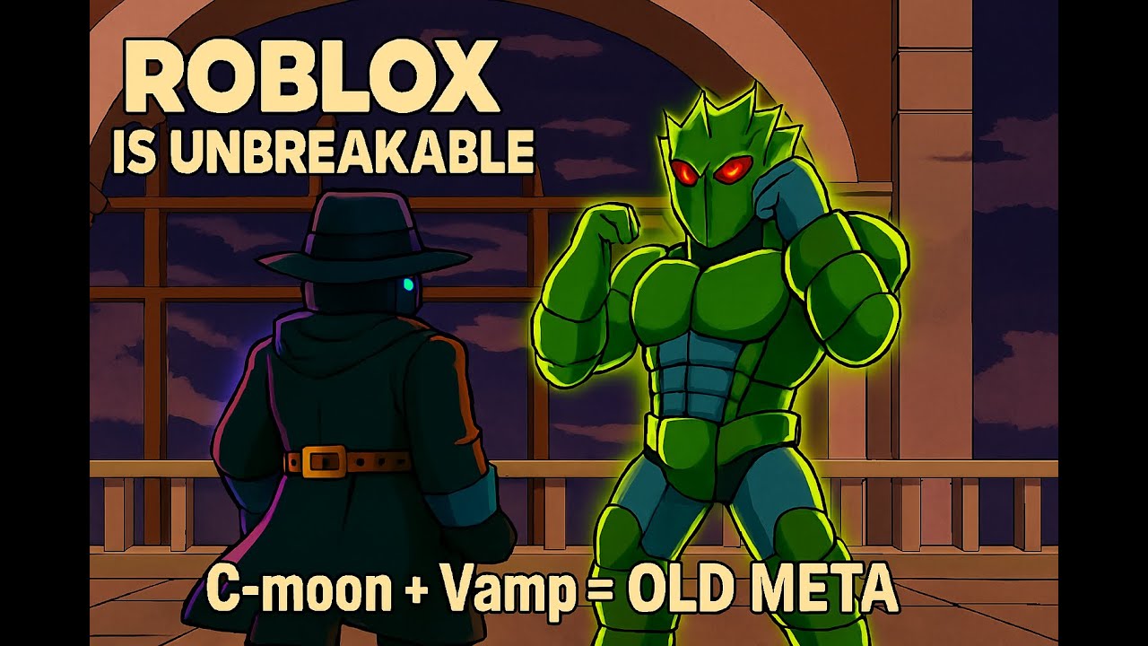 Roblox Is Unbreakable | 1v1 C-moon + Vamp = Old Meta?