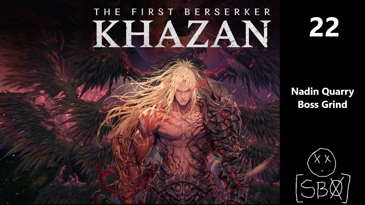 The First Berserker: Khazan | Part 22 - Nadin Quarry Boss Grind
