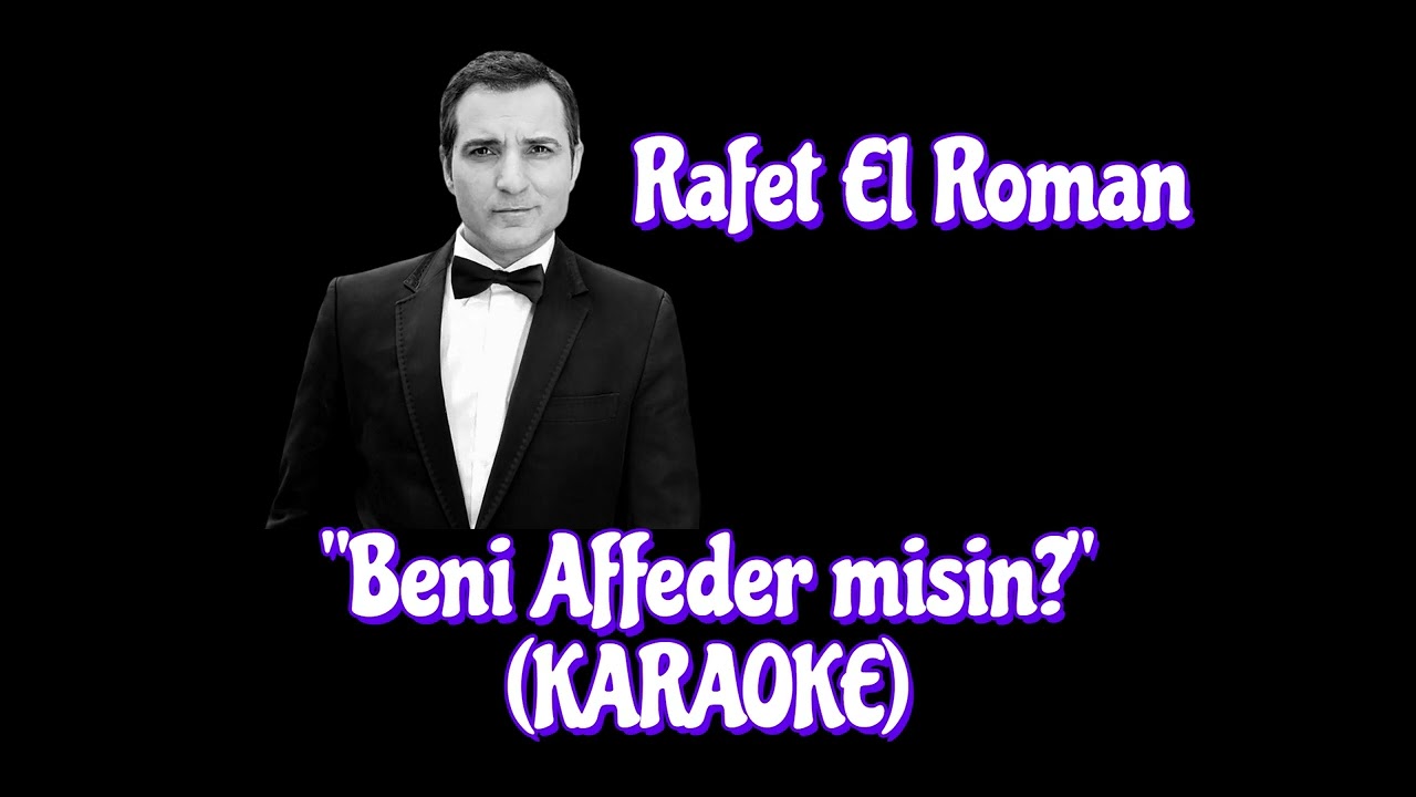 RAFET EL ROMAN - Beni Affeder misin? (KARAOKE)