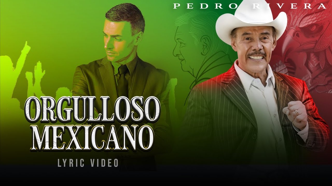 Pedro Rivera - Orgulloso mexicano (Official Lyric Video)