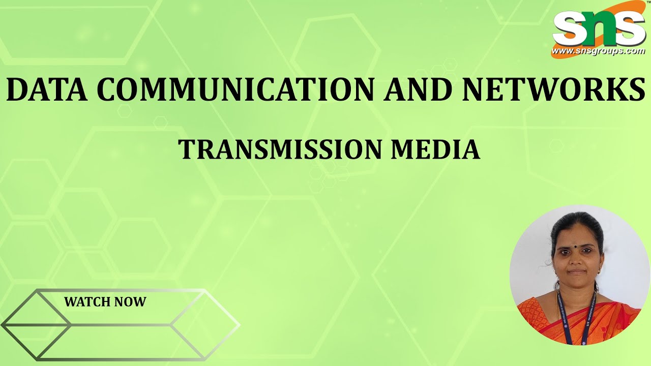 TRANSMISSION MEDIA | DATA COMMUNICATION AND NETWORKS | SNS INSTITUTIONS