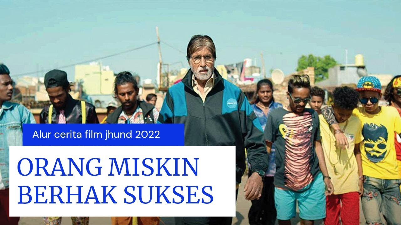 ORANG MISKIN YANG MEMBANGGAKAN NEGARANYA |ALUR CERITA FILM JHUND 2022