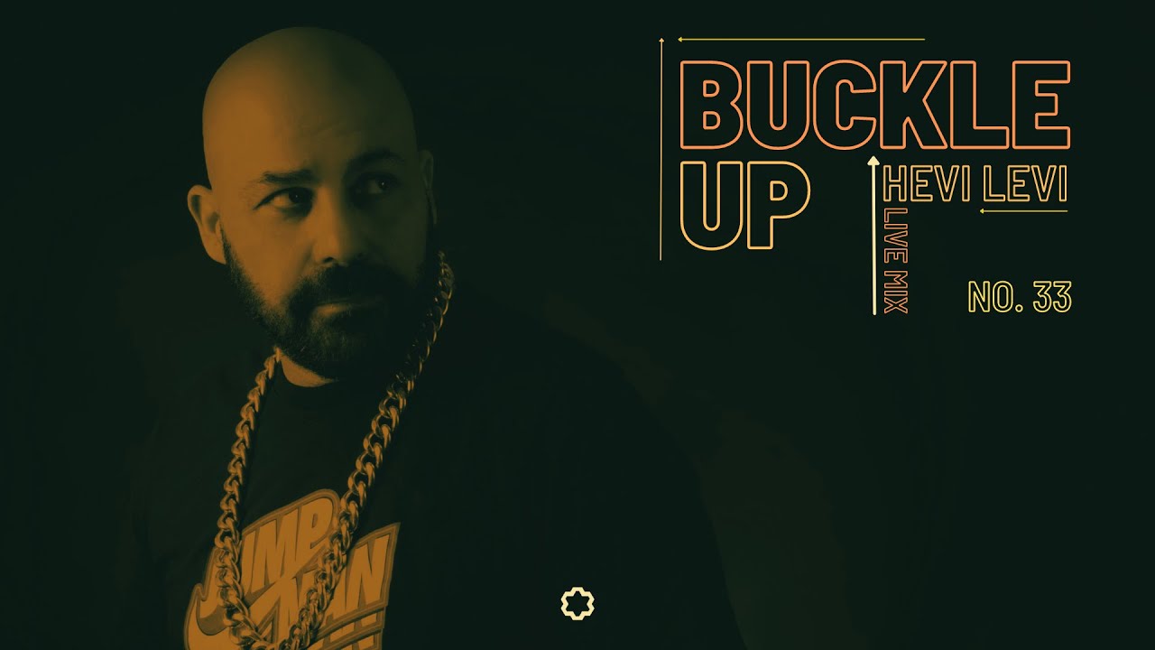 Buckle Up 33 - Radio Show | HEVI LEVI B2B NIR&Oslash;