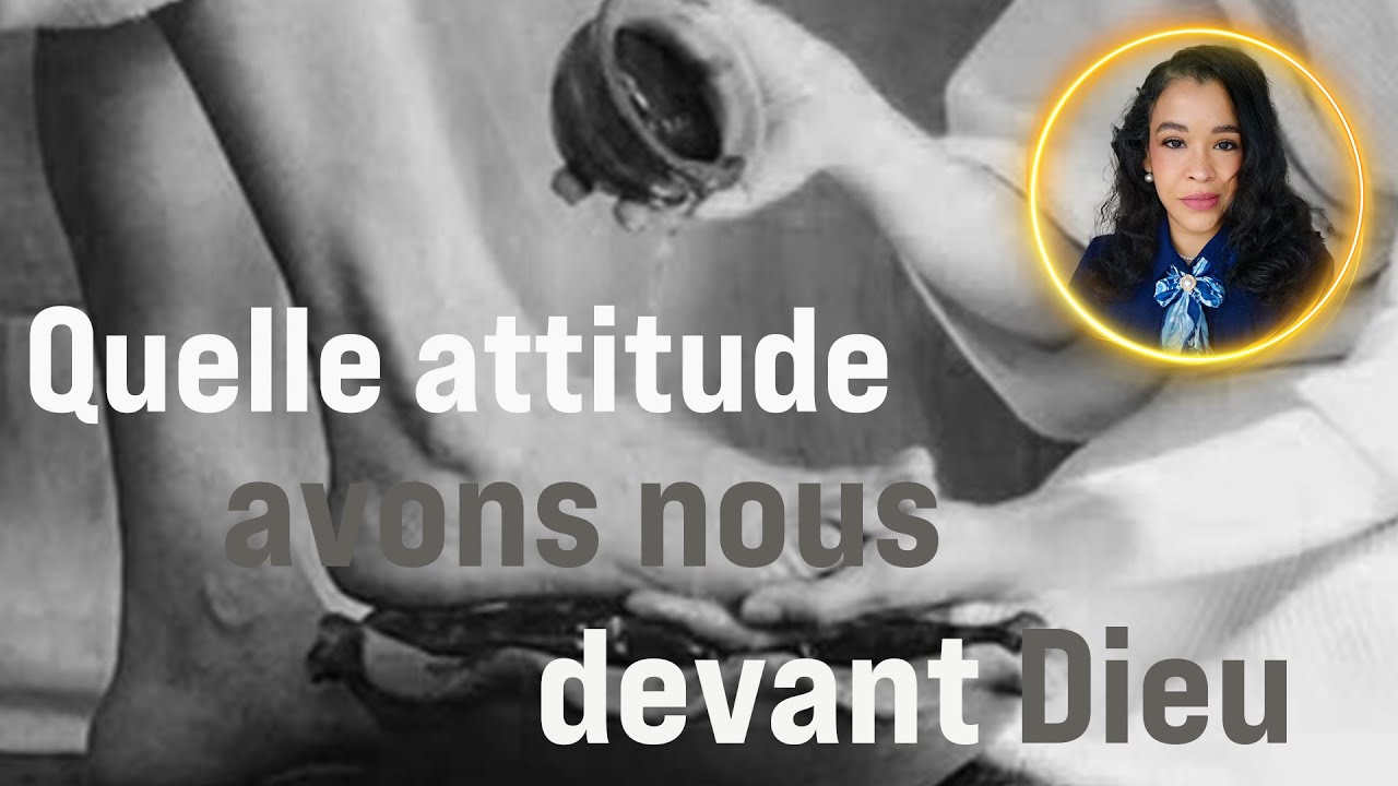 Quelle attitude avons nous face à Dieu