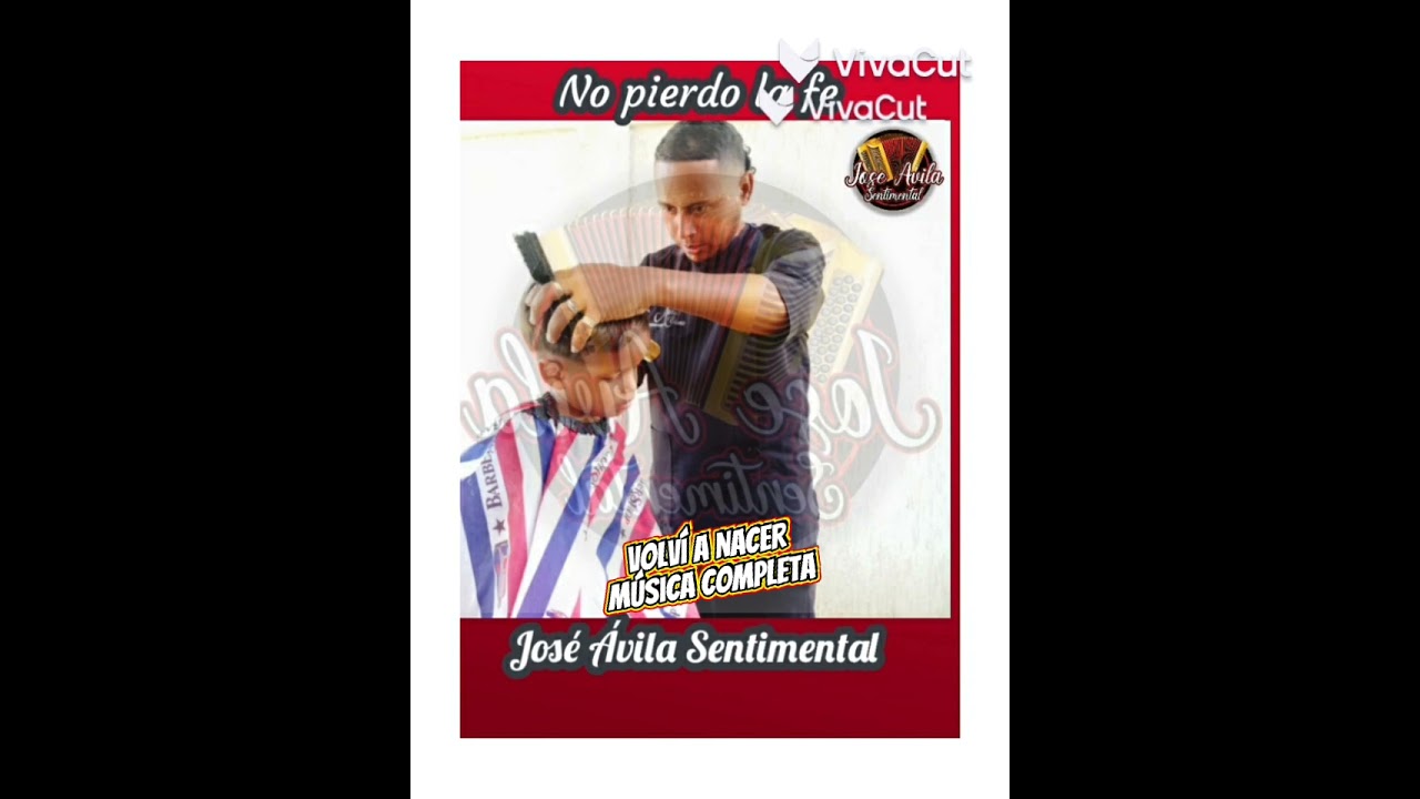 Volví a nacer-Jose Ávila Sentimental-canción completa 