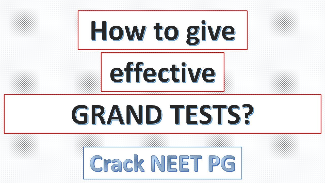 How to give effective GRAND TESTS? | NEET PG | Crack NEET PG