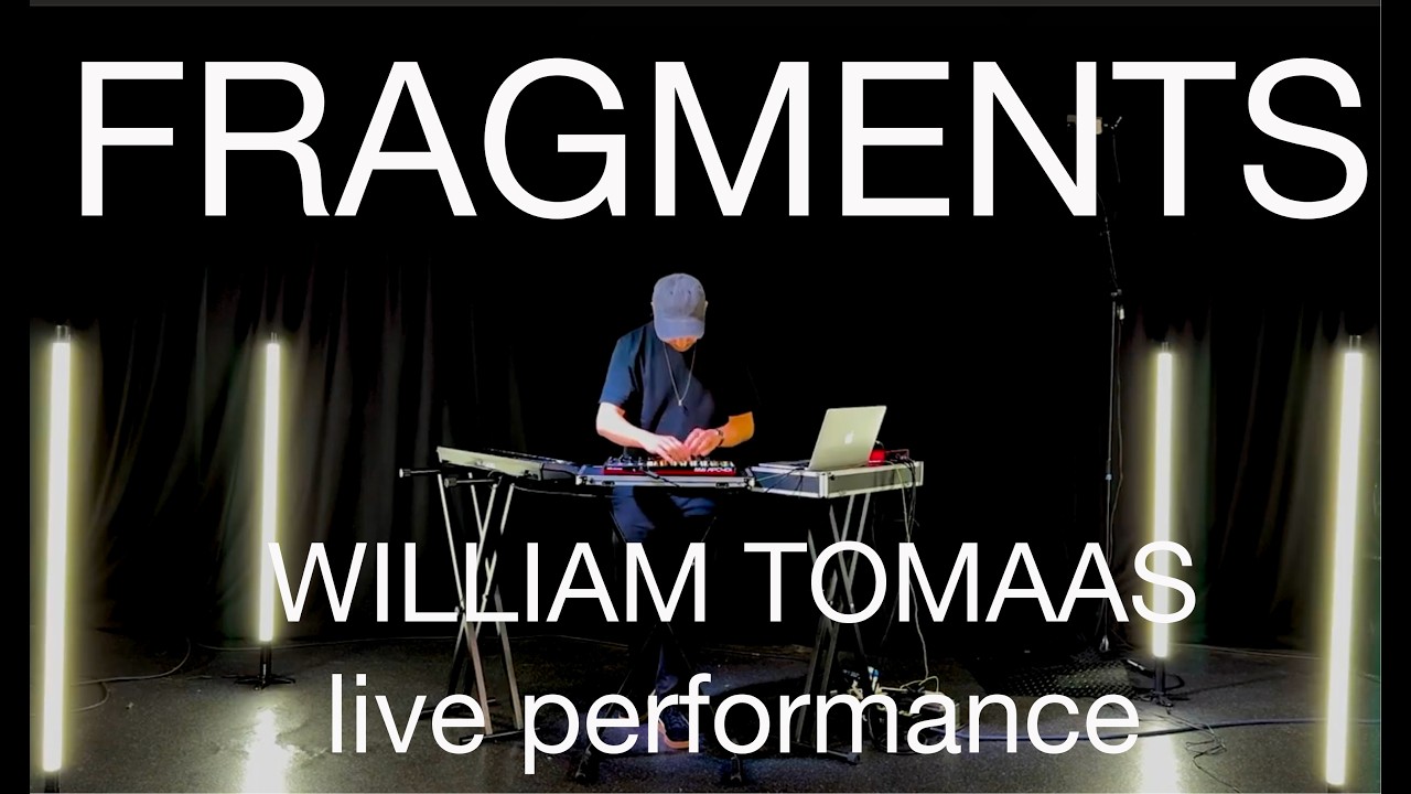 WILLIAM TOMAAS - Live Electronic Music from Manchester - FRAGMENTS EP4