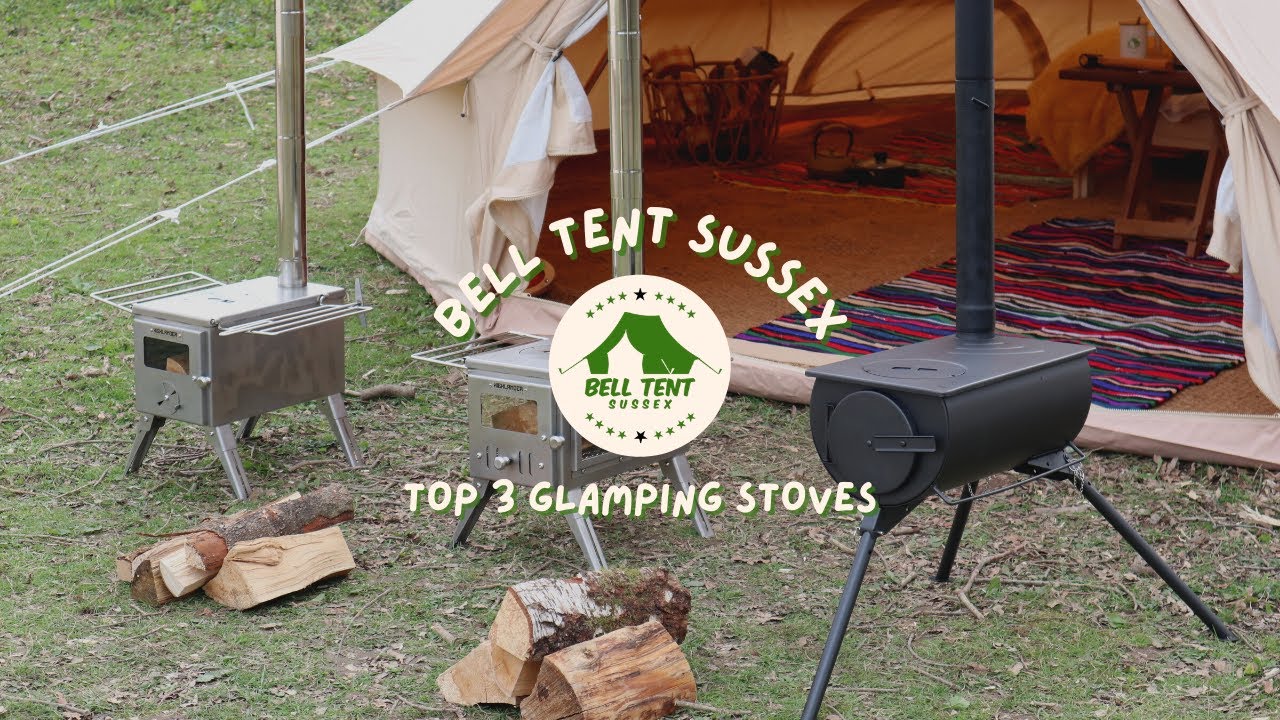 Top 3 Glamping Stoves | Bell Tent Sussex