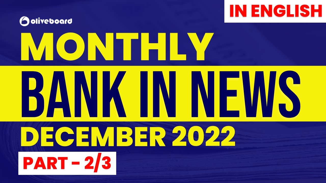 Bank in News | Monthly Banking Current Affairs December 2022 | Part - 2/3 | English version