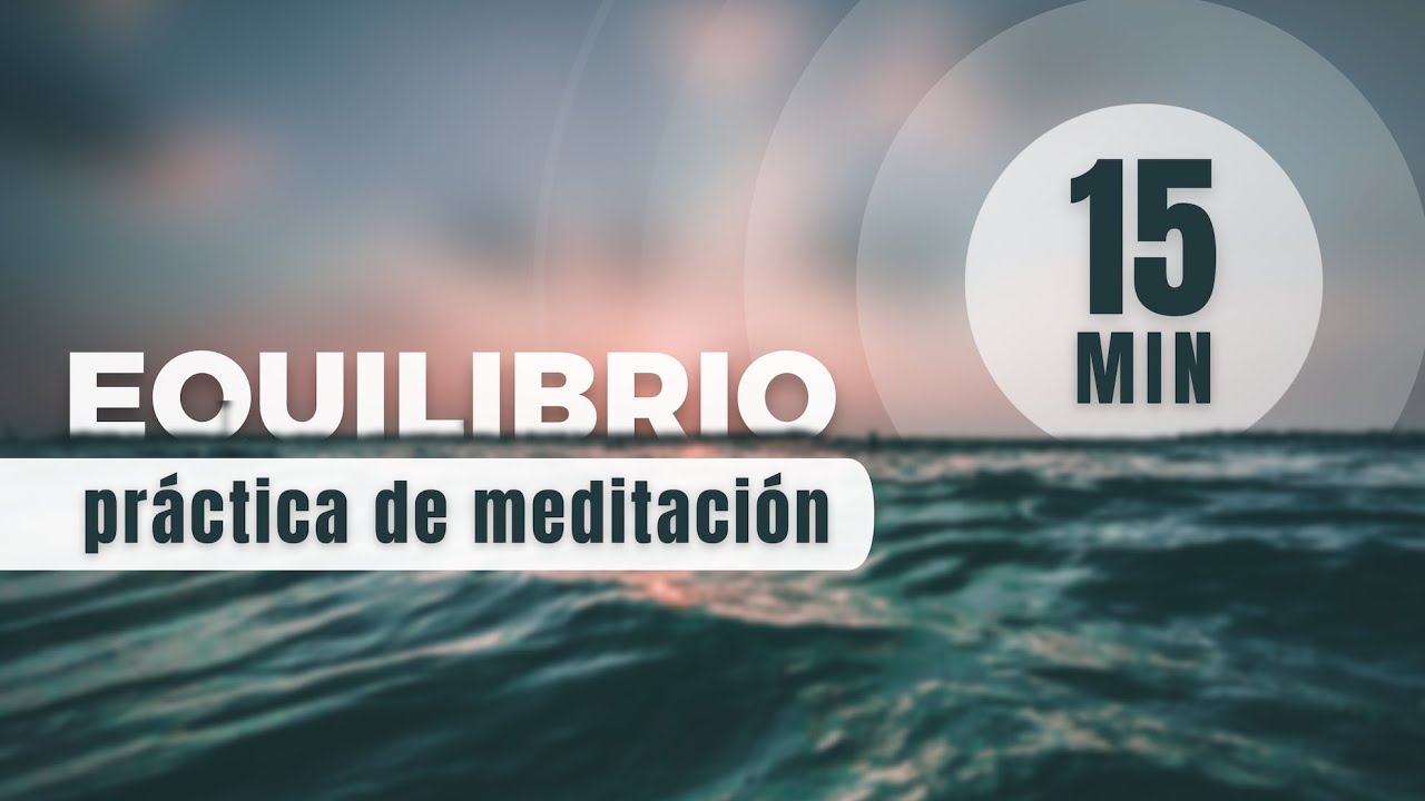 Equilibrio &bull; Pr&aacute;ctica Mindfulness (15 min) &bull; todomente