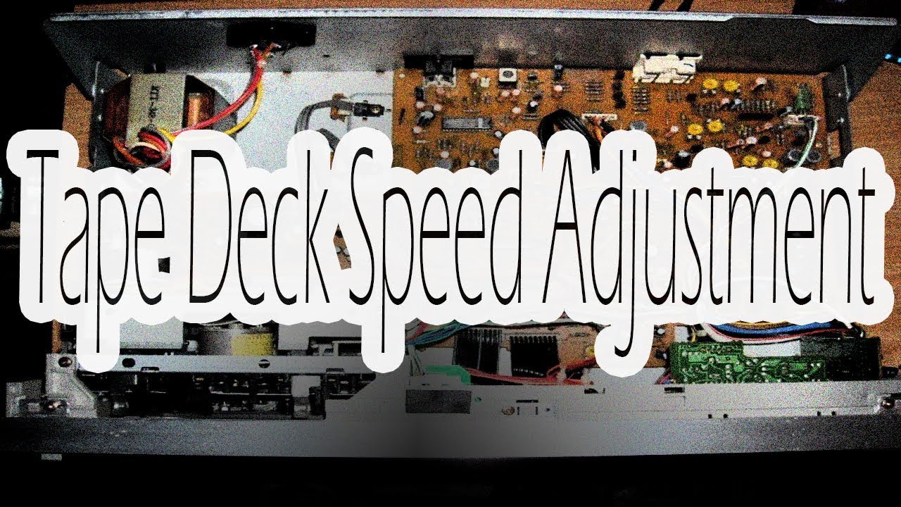 Tape Deck Speed Adjustment Tutorial Easy to Follow 2019  -Adam John-