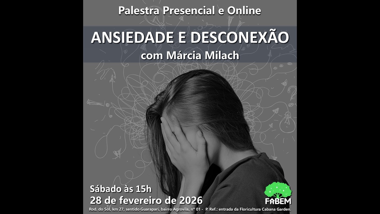FABEM - Palestra:  ANSIEDADE E DESCONEXÃO com Márcia Milach - 28/02/2026