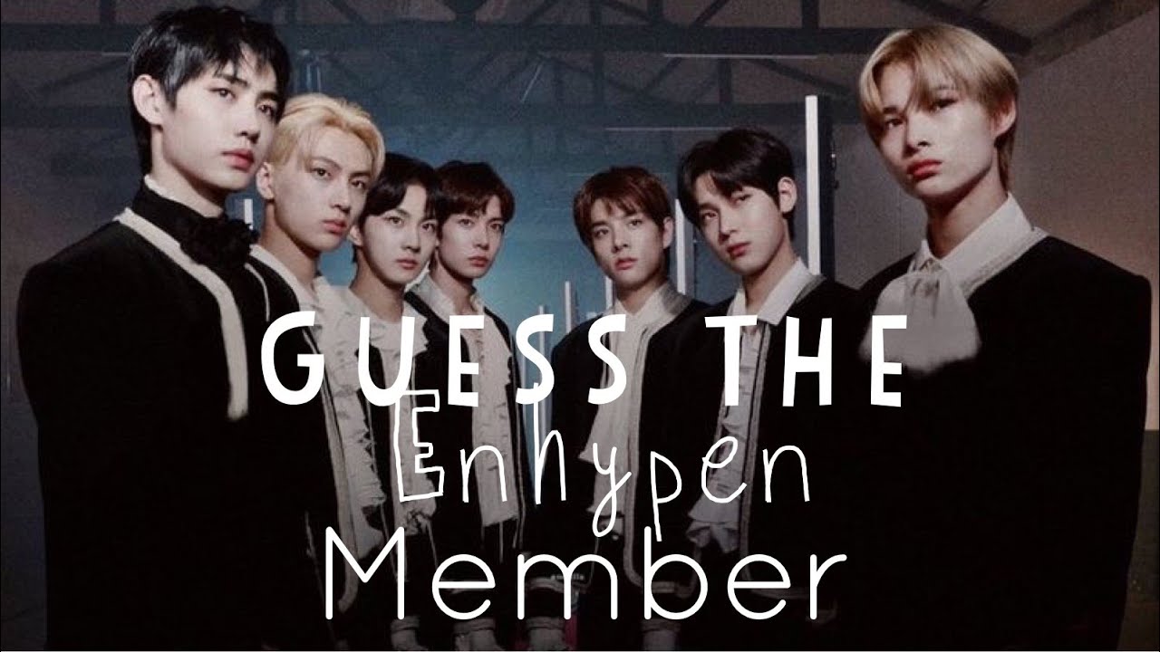 Guess the ENHYPEN member!