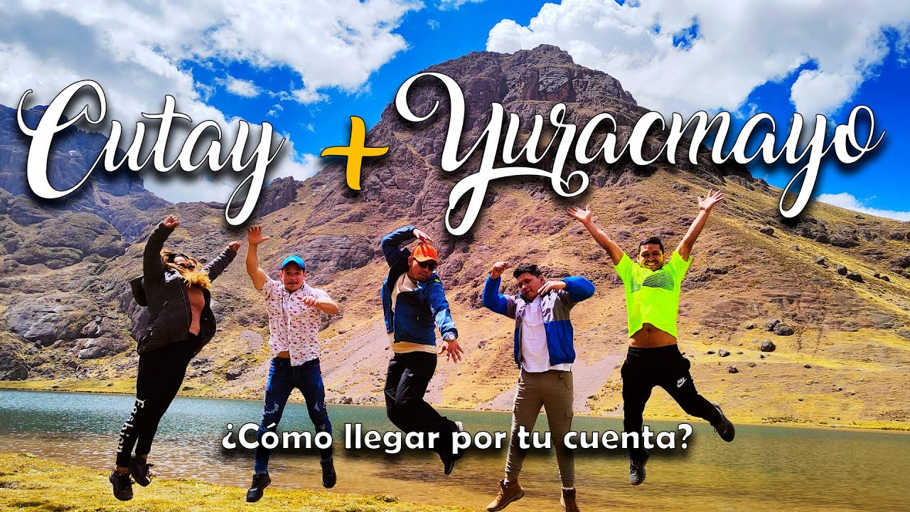 Laguna CUTAY - YURACMAYO ¿Cómo llegar por cuenta propia en 2023?