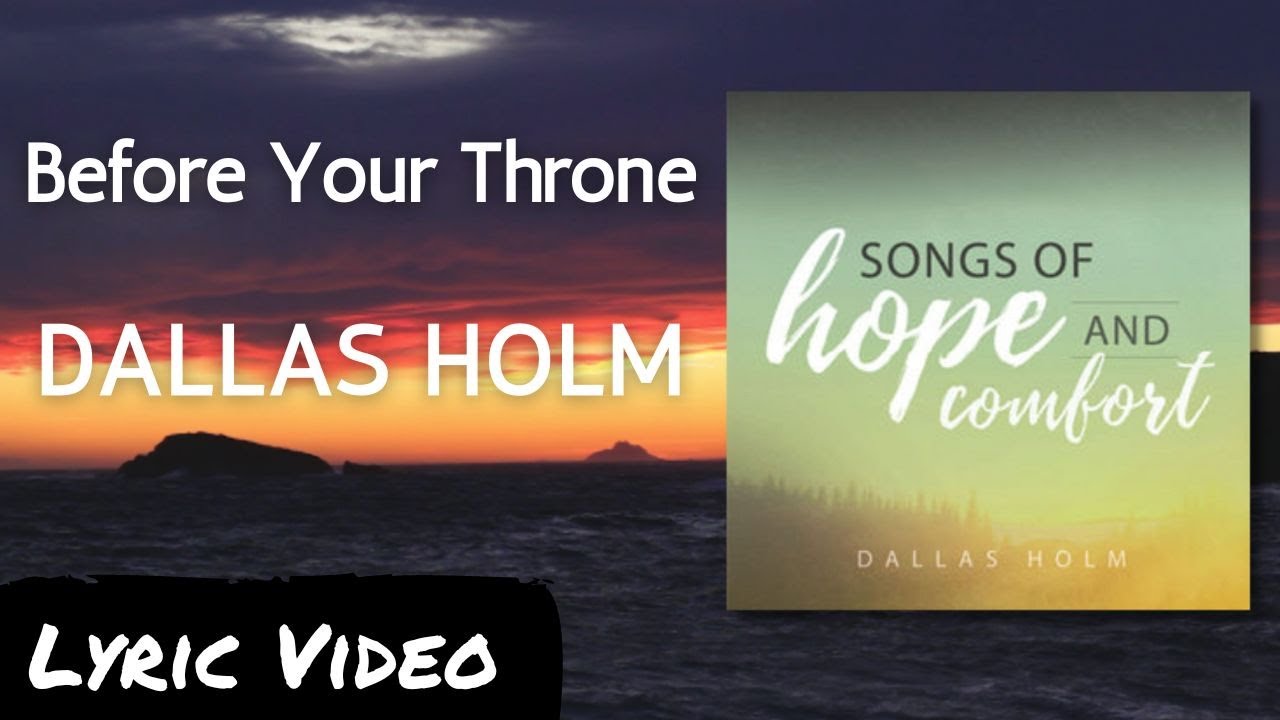 Before Your Throne - Lyric Video - Words of Hope and Comfort