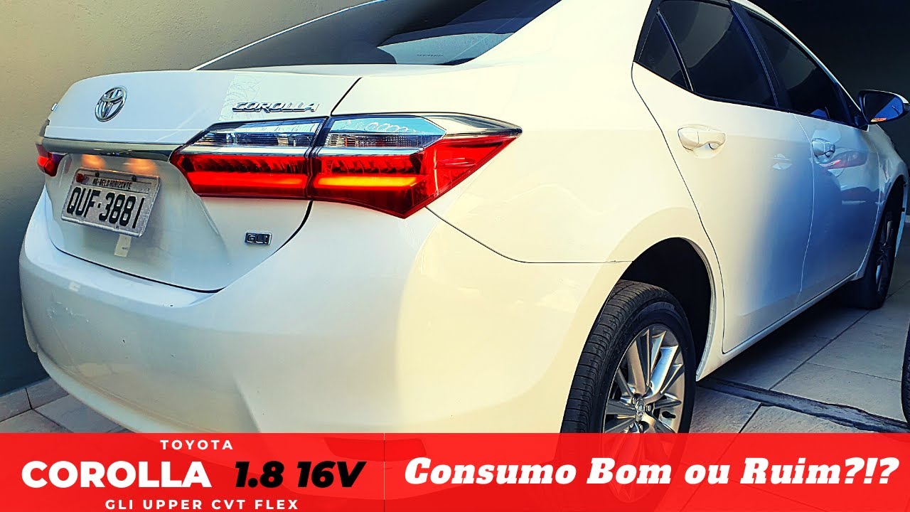 TOYOTA COROLLA 1.8 16V GLi UPPER CVT, CONSUMO BOM OU RUIM?