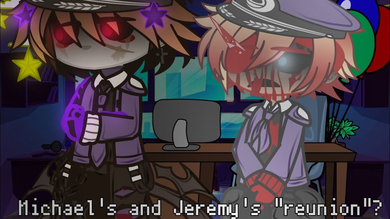 Michael's and Jeremy's reunion ◇ FNaF x Gacha ◇ MY AU ◇ Glammike ◇ Not Og! ◇ NOT A SHIP