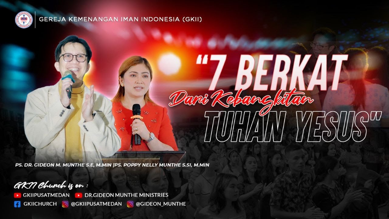 7 BERKAT DARI KEBANGKITAN TUHAN YESUS | By : Pdt. Dr. Gideon Munthe | Gembala Sidang GKIIPusatMedan