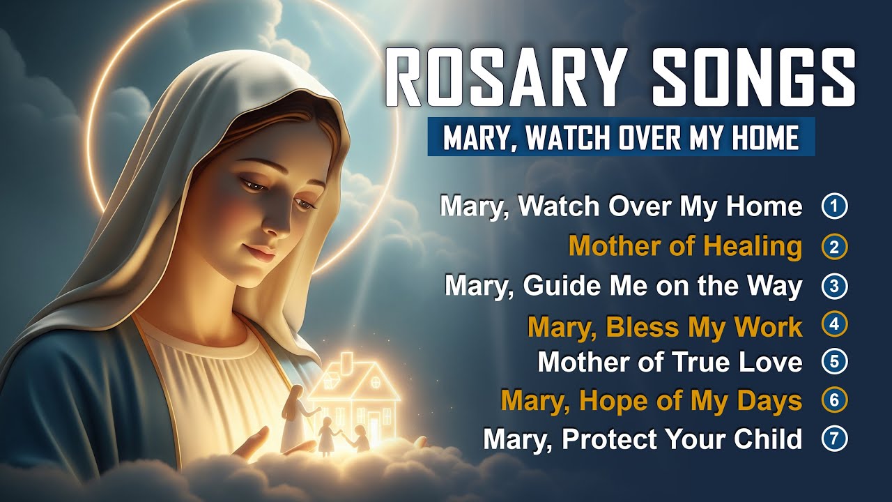 Mary, Watch Over My Home – 7 Prayer Songs for Daily Peace | Mary’s Voice