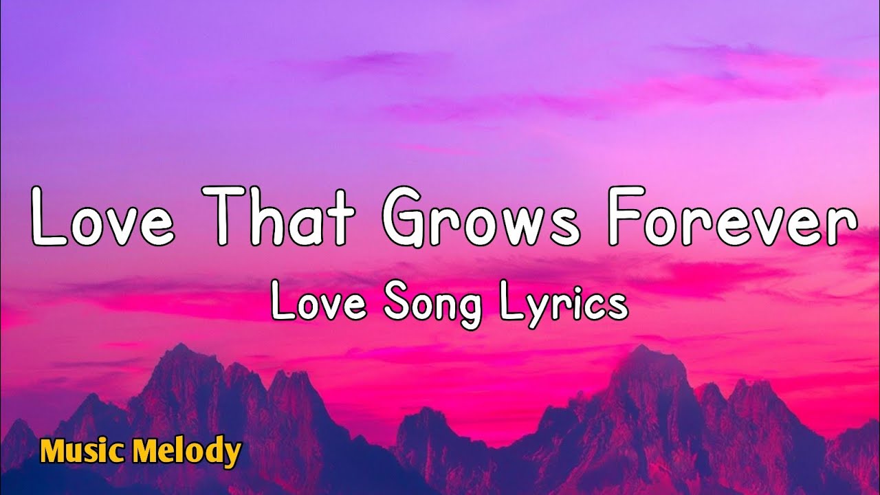 Love That Grows Forever - Romantic Love Song (Lyrics) 😚