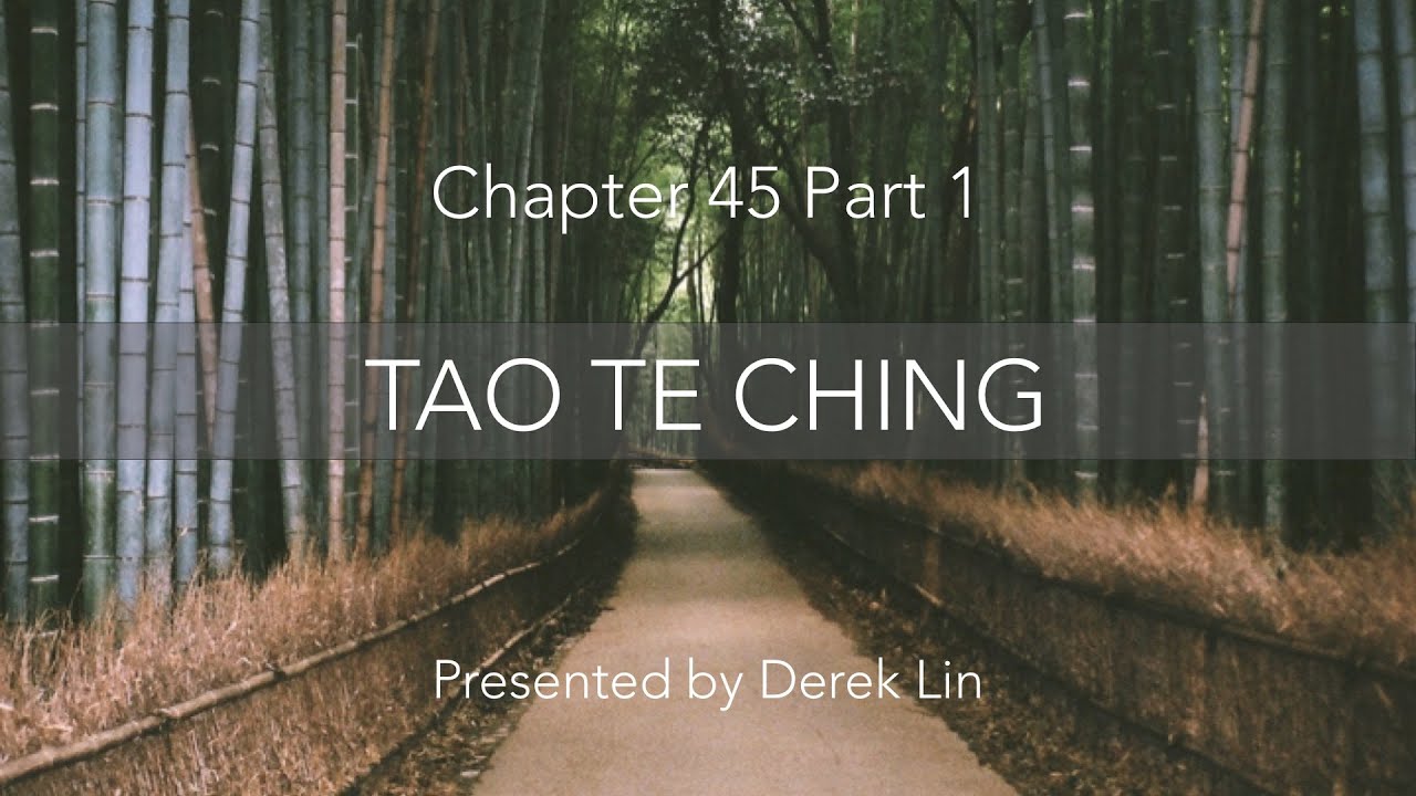 Tao Te Ching, Chapter 45 - Part 1 (The Tao of Perfection)
