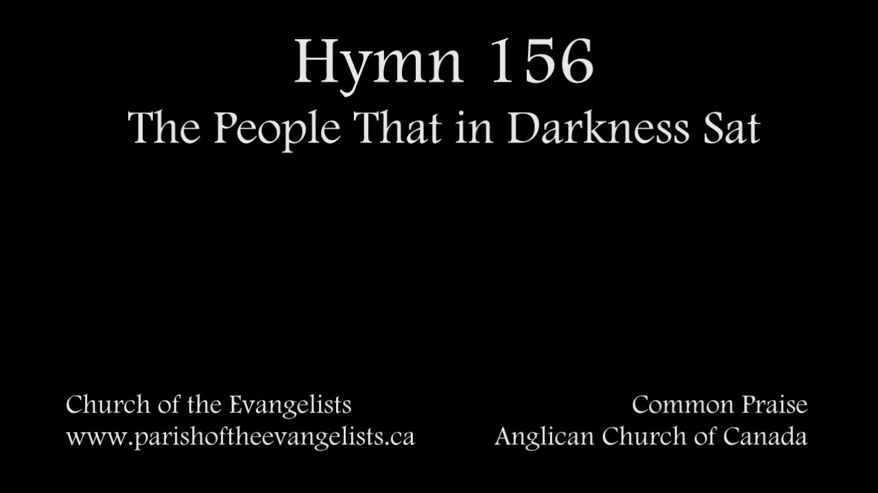 Hymn 156 - The People That in Darkness Sat