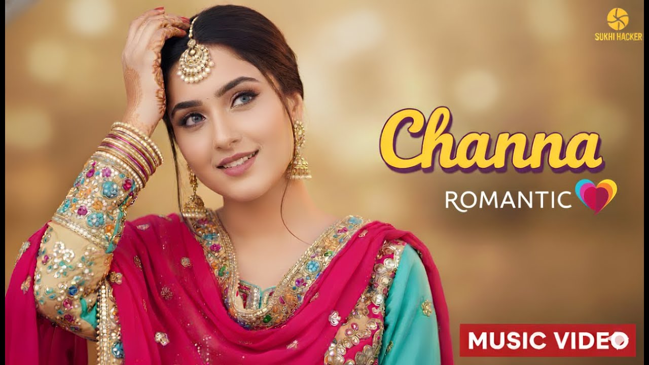 CHANNA (MUSIC VIDEO) AMAN DHOUNSI | SUKHIHACKER | RED K MUSIC | LATEST PUNJABI SONGS 2025 | ROMANTIC