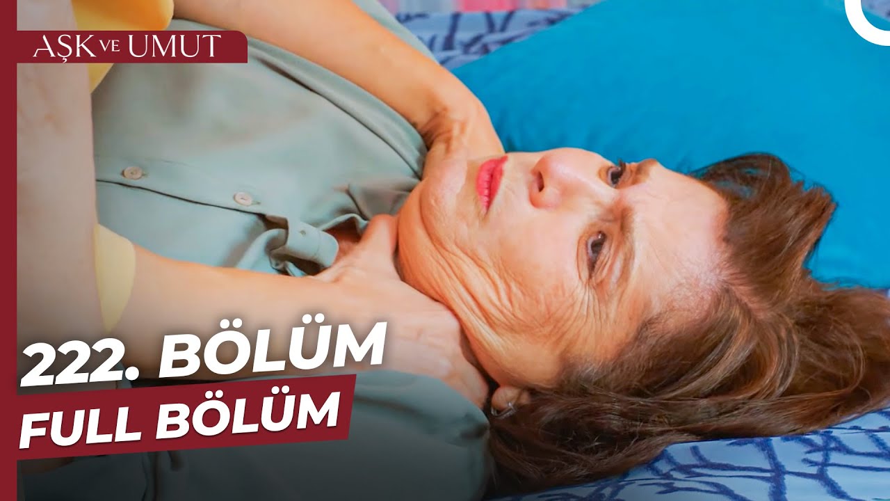 Aşk ve Umut 222. Bölüm