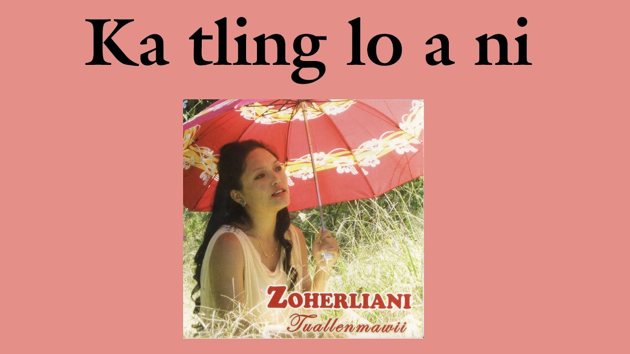 Zoherliani - Ka Tling Lo A Ni