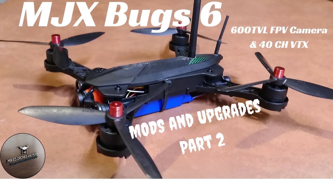 MJX Bugs 6 MODS and UPGRADES Part 2