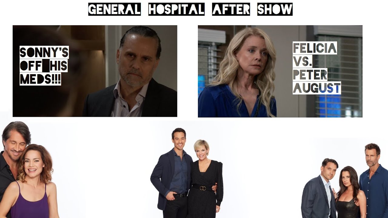 General Hospital After Show : Sonny's Off His Meds!!! / Felicia vs. Peter