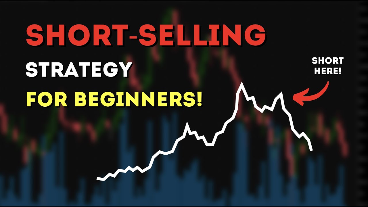 How Short-Selling Works + Short-Selling Strategy For Beginners