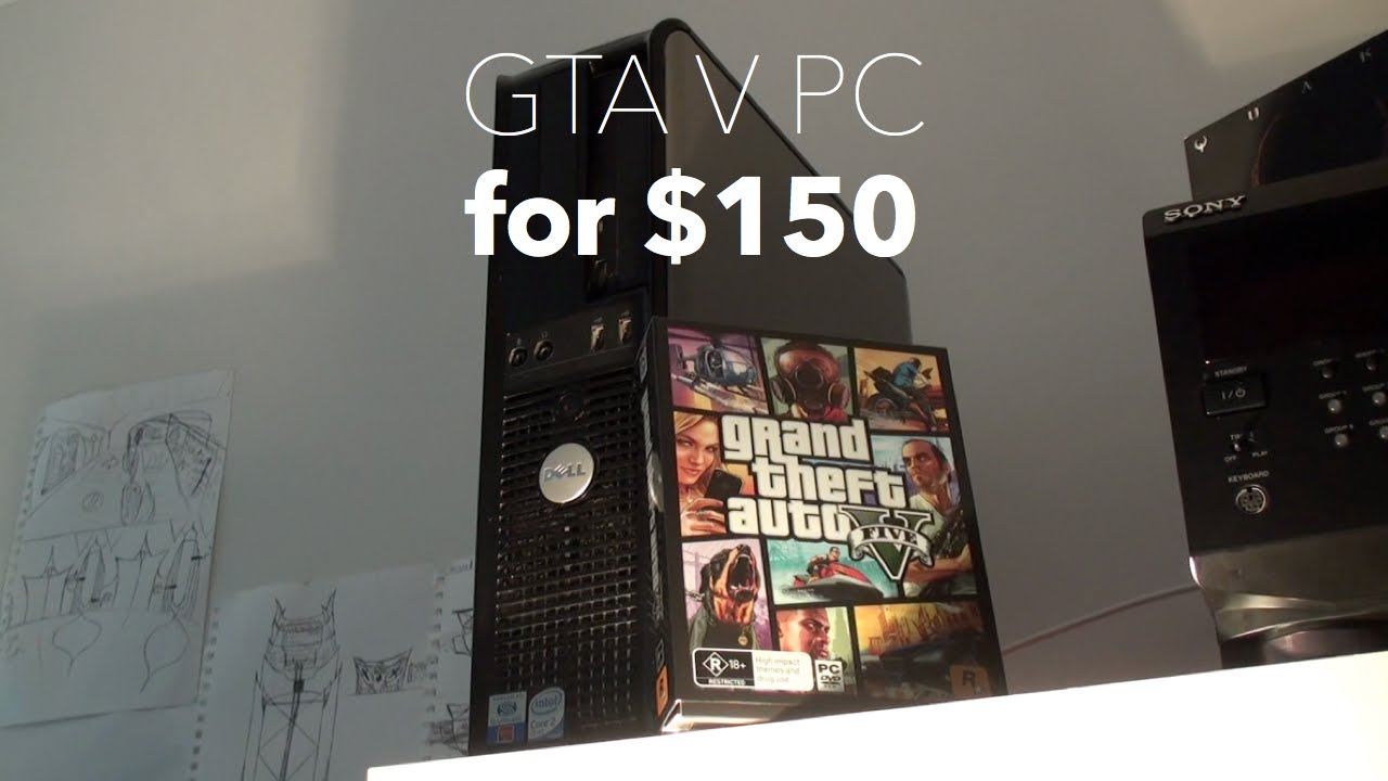 GTA V PC for $150.