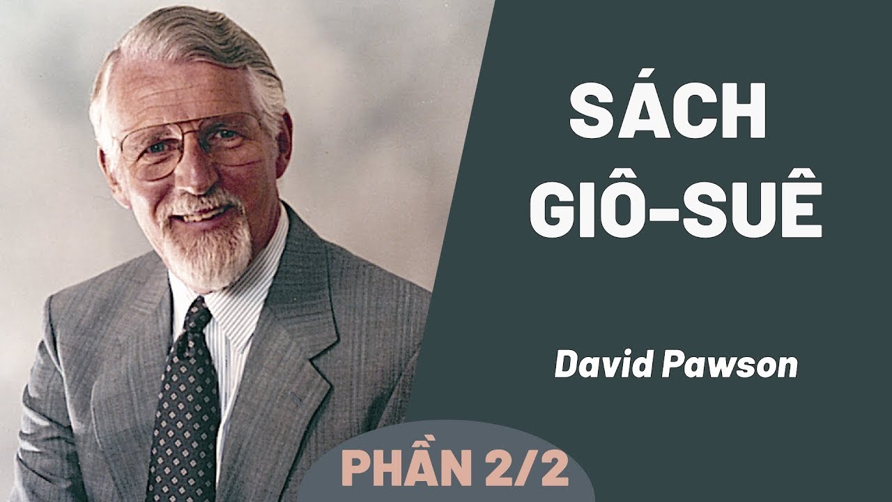 Sách Giô-suê | David Pawson (Phần 2/2)