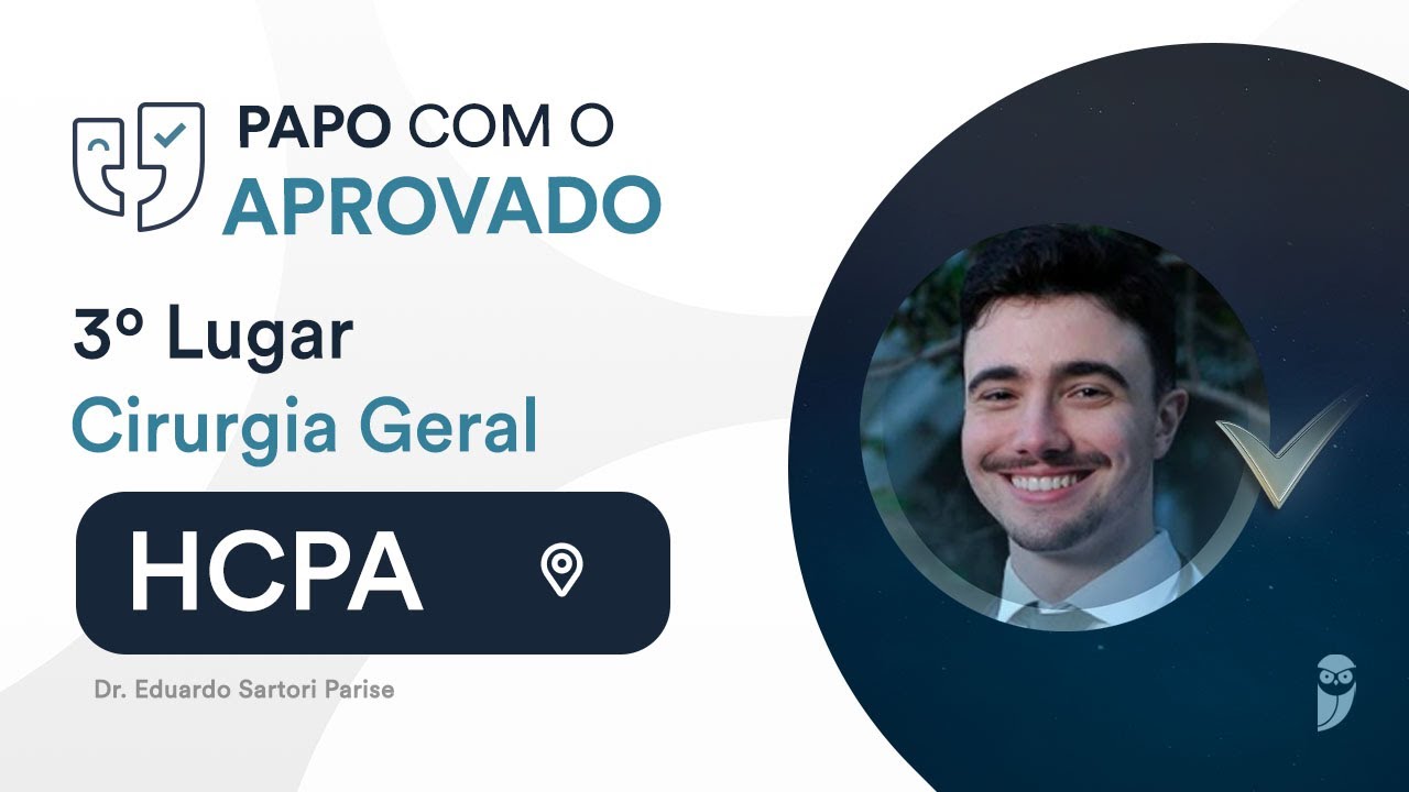 Papo com aprovado: 3o lugar Cirurgia Geral HCPA - Dr. Eduardo Sartori Parise