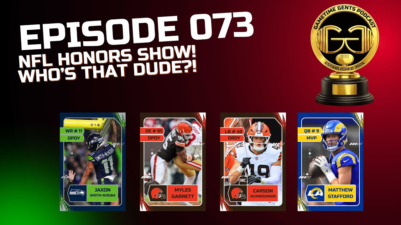 Episode 073 - NFL Honors Show!  Who's that Dude?!