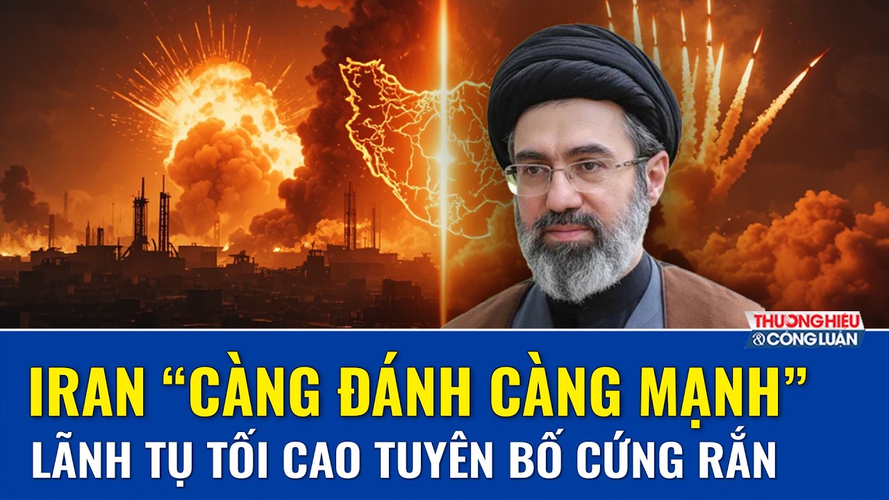 Lãnh tụ tối cao Mojtaba Khamenei tuyên bố cứng rắn: Càng ám sát Iran càng mạnh, kẻ thù phải trả giá